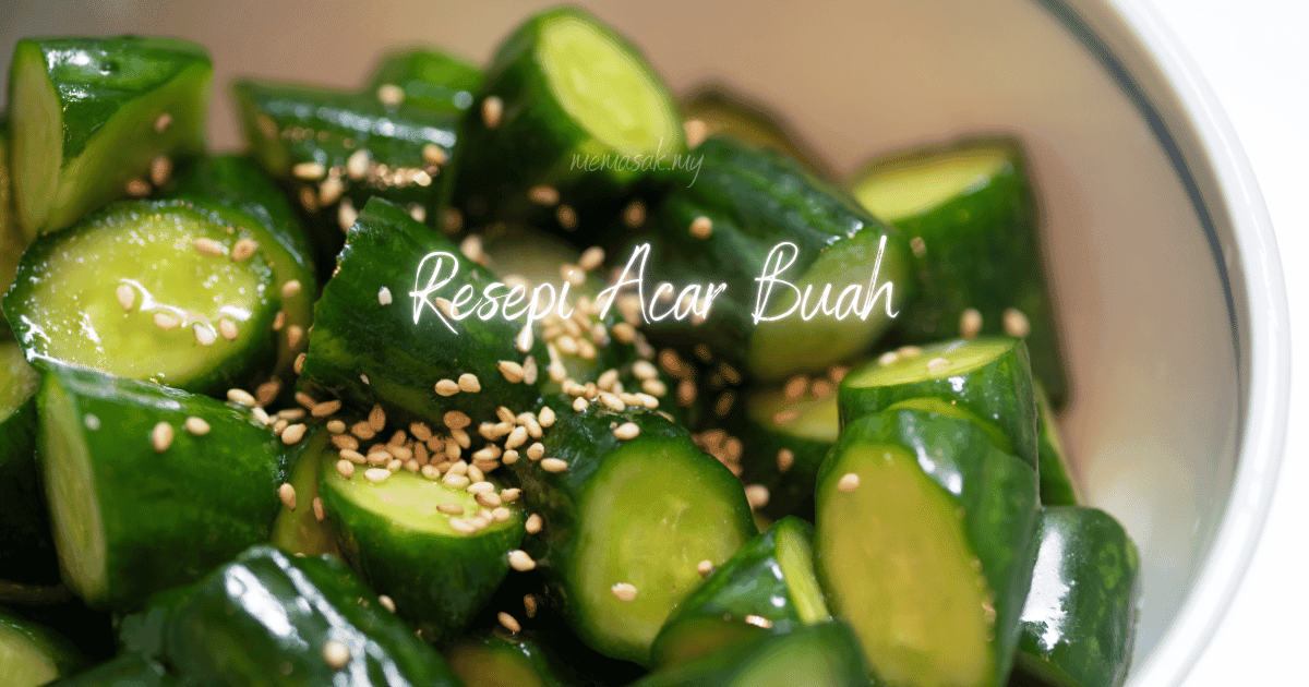 Resepi Acar Buah Tradisional yang Rangup dan Masam Manis